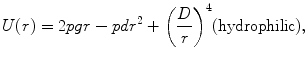 
$$ U(r)=2pg\text{}r-pd{r}^{2}+{\left(\frac{D}{r}\right)}^{4}(\text{hydrophilic}),$$
