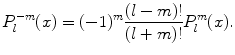 
$$ P_l^{{ - m}}(x) = {( - 1)^m}\frac{{(l - m)!}}{{(l + m)!}}P_l^m(x). $$
