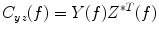 $$ C_{yz} (f) = Y (f)Z^{ *T} (f) $$