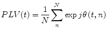 $$ PLV(t) = \frac{1}{N}\mathop \sum \limits_{n}^{N} \exp j\theta \left( {t,n} \right) $$