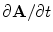 $$\partial {\mathbf{A}}/\partial t$$