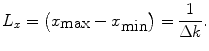 $$L_{x} = \left( {x_{ \hbox{max} } - x_{ \hbox{min} } } \right) = \frac{1}{{\Delta k}} .$$
