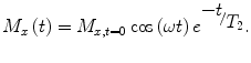 $$M_{x} \left( t \right) = M_{x,t = 0} \cos \left( {\omega t} \right)e^{{{\raise0.7ex\hbox{${ - t}$} \!\mathord{\left/ {\vphantom {{ - t} {T_{2} }}}\right.\kern-0pt} \!\lower0.7ex\hbox{${T_{2} }$}}}} .$$