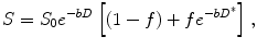 
$$ S={S}_0{e}^{- bD}\left[\left(1-f\right)+f{e}^{-b{D}^{*}}\right], $$
