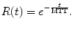 
$$ R(t)={e}^{-\frac{t}{\mathrm{MTT}}}. $$
