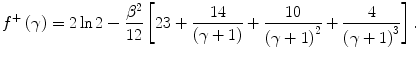 
$$ {f^{+}}\left( \gamma \right)=2\ln 2-\frac{{{\beta^2}}}{12}\left[ {23+\frac{14 }{{\left( {\gamma +1} \right)}}+\frac{10 }{{{{{\left( {\gamma +1} \right)}}^2}}}+\frac{4}{{{{{\left( {\gamma +1} \right)}}^3}}}} \right]. $$
