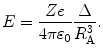 
$$ E=\frac{Ze }{{4\pi {\varepsilon_0}}}\frac{\Delta}{{R_{\mathrm{ A}}^3}}. $$
