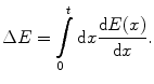 $$ \Delta E=\int\limits_0^t {\mathrm{ d}x\frac{{\mathrm{ d}E(x)}}{{\mathrm{ d}x}}} . $$