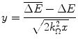 $$ y=\frac{{\overline{{\Delta E}}-\Delta E}}{{\sqrt{{2k_{\Omega}^2x}}}} $$