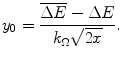 $$ {y_0}=\frac{{\overline{{\Delta E}}-\Delta E}}{{{k_{\Omega}}\sqrt{2x }}} .$$