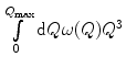 $$ \int\limits_0^{{{Q_{\max }}}} {\mathrm{ d}Q\omega (Q){Q^3}} $$