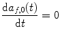 
$$ \frac{{\mathrm{ d}{a_{f,0 }}(t)}}{{\mathrm{ d}t}}=0 $$
