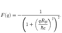 
$$ F(q) = - \frac{1}{{{{{\left( {1+{{{\left( {\displaystyle\frac{{q{R_{\mathrm{ N}}}}}{{\hbar c}}} \right)}}^2}} \right)}}^2}}}. $$
