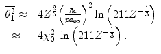 $$ \begin{array}{clclclclc} \overline{{\theta_1^2}}\approx &\ 4{Z^{{\frac{2}{3}}}}{{\left( {\frac{{\hbar c}}{{p{a_{\infty }}}}} \right)}^2} \ln \left( {211{Z^{{-\frac{1}{3}}}}} \right) \\\approx &\ 4\chi_0^2\; \ln \left( {211{Z^{{-\frac{1}{3}}}}} \right).\end{array} $$