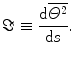 $$ \Im \equiv \frac{{\mathrm{ d}\overline{{{\varTheta^2}}}}}{{\mathrm{ d}s}}. $$