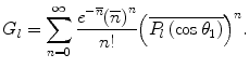 $$ {G_l}=\sum\limits_{n=0}^{\infty } {\frac{{{e^{{-\overline{n}}}}{{{\left( {\overline{n}} \right)}}^n}}}{n! }{{{\left( {\overline{{{P_l}\left( { \cos {\theta_1}} \right)}}} \right)}}^n}} . $$