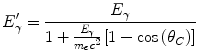 
$$ {E}_{\gamma}^{\prime }=\frac{E_{\gamma }}{1+\frac{E_{\gamma }}{m_e{c}^2}\left[1- \cos \left({\theta}_C\right)\right]} $$
