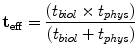 $$ {\mathbf{t}}_{\mathrm{eff}}=\frac{\left({t}_{biol}\times {t}_{phys}\right)}{\left({t}_{biol}+{t}_{phys}\right)} $$