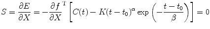 
$$ S=\frac{\partial E}{\partial X}=-{\frac{\partial f}{\partial X}}^{\mathrm{T}}\left[C(t)-K{\left(t-{t}_0\right)}^{\alpha } \exp \left(-\frac{t-{t}_0}{\beta}\right)\right]=0 $$
