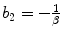 
$$ {b}_2=-\frac{1}{\beta } $$
