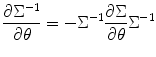 
$$ \frac{\partial \Sigma {}^{-1}}{\partial \theta }=-{\Sigma}^{-1}\frac{\partial \Sigma}{\partial \theta}\Sigma {}^{-1} $$
