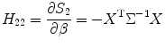 
$$ {H}_{22}=\frac{\partial {S}_2}{\partial \beta }=-{X}^{\mathrm{T}}{\Sigma}^{-1}X $$
