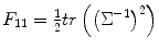 
$$ {F}_{11}=\frac{1}{2} tr\left({\left({\Sigma}^{-1}\right)}^2\right) $$
