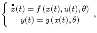 
$$ \left\{\begin{array}{c}\overset{\bullet }{x}(t)=f\left(x(t),u(t),\theta \right)\\ {}y(t)=g\left(x(t),\theta \right)\end{array}\right., $$
