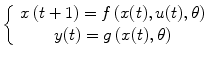 
$$ \left\{\begin{array}{c}x\left(t+1\right)=f\left(x(t),u(t),\theta \right)\\ {}y(t)=g\left(x(t),\theta \right)\end{array}\right. $$
