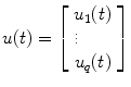 
$$ u(t)=\left[\begin{array}{c}\hfill {u}_1(t)\hfill \\ \vdots \hfill \\ {}\hfill {u}_q(t)\hfill \end{array}\right] $$
