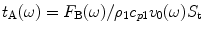 
$${{t}_{\text{A}}}(\omega )={{F}_{\text{B}}}(\omega )/{{\rho }_{1}}{{c}_{p1}}{{v}_{0}}(\omega ){{S}_{\text{t}}}$$
