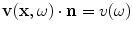 
$$\mathbf{v}(\mathbf{x},\omega )\cdot \mathbf{n}=v(\omega )$$
