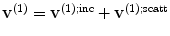 
$${{\mathbf{v}}^{(1)}}={{\mathbf{v}}^{(1);\text{inc}}}+{{\mathbf{v}}^{(1);\text{scatt}}}$$
