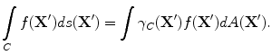 
$$ \int\limits_C {f({\bf{X'}})ds({\bf{X'}})}= \int {\gamma _C ({\bf{X'}})f({\bf{X'}})dA({\bf{X'}})} . $$
