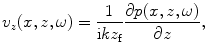 
$${{v}_{z}}(x,z,\omega )=\frac{1}{\text{i}k{{z}_{\text{f}}}}\frac{\partial p(x,z,\omega )}{\partial z},$$
