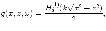 
$$ g(x,z,\omega )=\frac{H_{0}^{( 1 )}(k\sqrt{{{x}^{2}}+{{z}^{2}}})}{2}, $$
