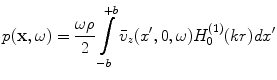 
$$ p(\mathbf{x},\omega )=\frac{\omega \rho }{2}\int\limits_{-b}^{+b}{{{{\bar{v}}}_{z}}({x}',0,\omega )H_{0}^{( 1 )}(kr)d{x}'} $$
