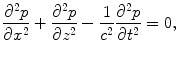 
$$ \frac{{{\partial }^{2}}p}{\partial {{x}^{2}}}+\frac{{{\partial }^{2}}p}{\partial {{z}^{2}}}-\frac{1}{{{c}^{2}}}\frac{{{\partial }^{2}}p}{\partial {{t}^{2}}}=0, $$
