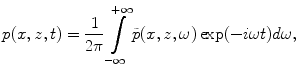 
$$ p(x,z,t)=\frac{1}{2\pi }\int\limits_{-\infty }^{+\infty }{\tilde{p}(x,z,\omega )\exp (-i\omega t)d\omega }, $$
