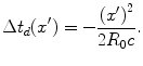 
$$ \Delta {{t}_{d}}({x}')=-\frac{{{({x}')}^{2}}}{2{{R}_{0}}c}. $$
