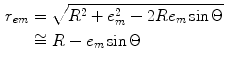 
$$ \begin{aligned} {{r}_{em}}&=\sqrt{{{R}^{2}}+e_{m}^{2}-2R{{e}_{m}}\sin \Theta } \\ & \cong R-{{e}_{m}}\sin \Theta \end{aligned} $$
