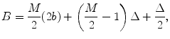 
$$ B=\frac{M}{2}(2b)+\left( \frac{M}{2}-1 \right)\Delta +\frac{\Delta }{2}, $$
