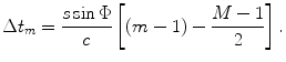 
$$ \Delta {{t}_{m}}=\frac{s\sin \Phi }{c}\left[ (m-1)-\frac{M-1}{2} \right]. $$
