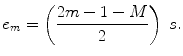 
$$ {{e}_{m}}=\left( \frac{2m-1-M}{2} \right)\ s. $$
