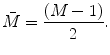 
$$ \bar{M}=\frac{(M-1)}{2}. $$
