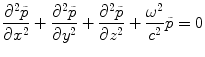 
$$ \frac{{{\partial }^{2}}\tilde{p}}{\partial {{x}^{2}}}+\frac{{{\partial }^{2}}\tilde{p}}{\partial {{y}^{2}}}+\frac{{{\partial }^{2}}\tilde{p}}{\partial {{z}^{2}}}+\frac{{{\omega }^{2}}}{{{c}^{2}}}\tilde{p}=0 $$
