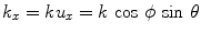 
$${{k}_{x}}=k{{u}_{x}}=k\,\cos \,\phi \,\sin \,\theta $$
