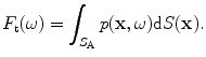 
$$ {{F}_{\text{t}}}( \omega)=\int_{{{S}_{\text{A}}}}{p( \mathbf{x},\omega)\text{d}S( \mathbf{x} )}. $$
