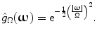 
$$ {{\hat{g}}_{\Omega }}(\boldsymbol{ \upomega} )={{\mathrm{ e}}^{{-\frac{1}{2}{{{\left( {\frac{{|\boldsymbol{ \upomega} |}}{\Omega }} \right)}}^2}}}}. $$
