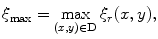 
$$ {\xi_{\max }}=\mathop{\max}\limits_{{(x,y)\in \mathbf{D}}}{\xi_r}(x,y), $$
